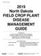 2019 North Dakota FIELD CROP PLANT DISEASE MANAGEMENT GUIDE