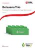 Betasana Trio Providing the foundations for Sugar Beet success January 2017 Made in Britain