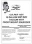 GULPER 16SV 16 GALLON WET/DRY VACUUM WITH FRONT MOUNT SQUEEGEE