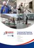 Commercial Cleaning & Restoration Services. Reliable Professional Flexible Responsive Cost effective