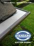 SIMPLE INSTALL. RELIABLE FUNCTION GUTTER GUARD