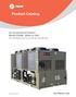 Product Catalog. Air-Cooled Scroll Chillers Model CGAM - Made in USA Nominal Tons (50 Hz and 60 Hz) CG-PRC017-EN.