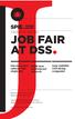 JOB FAIR AT DSS. Gain visibility with hiring companies. Discuss career options with employers. Build your professional network