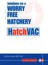 Solutions for a WORRY FREE HATCHERY. HatchVAC. No one knows HVAC like