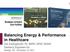Balancing Energy & Performance in Healthcare. Dan Koenigshofer, PE, MSPH, HFDP, SASHE Dewberry Engineers Inc. Raleigh, NC - November 12, 2014