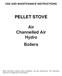 USE AND MAINTENANCE INSTRUCTIONS PELLET STOVE. Air Channelled Air Hydro Boilers