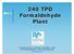 240 TPD Formaldehyde Plant