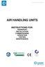lindab we simplify construction AIR HANDLING UNITS INSTRUCTIONS FOR: TRANSPORT INSTALLATION COMMISSIONING OPERATION TESTING MAINTENANCE