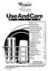 UseAndCare. Making your World A Little Easier.- l Call our Consumer Assistance Center with questions or comments.