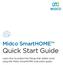 Midco SmartHOME Quick Start Guide. Learn how to protect the things that matter most using this Midco SmartHOME instruction guide.