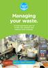 Managing your waste. To help businesses get rid of fats, oils, greases and leftover food correctly. Bin it don t block it.