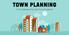 Town Planning. LI: To understand the role of a town planner