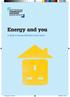 Energy and you. A guide to energy efficiency in your home. Energy and You A5.indd 1 26/10/ :15