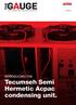 The. INTRODUCING THE Tecumseh Semi Hermetic Acpac condensing unit. Latest industry news and product information. Issue 04