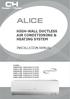 ALICE HIGH-WALL DUCTLESS AIR CONDITIONING & HEATING SYSTEM INSTALLATION MANUAL