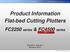 Product Information Flat-bed Cutting Plotters