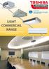 LIGHT COMMERCIAL RANGE Inverter heat pumps suitable for both homes and commercial premises