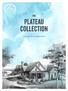 THE PLATEAU COLLECTION. Custom Built Memories