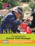 Kindergarten School Visit Package. go to torontobotanicalgarden.ca FOR MORE INFORMATION
