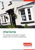 charisma The ultimate combination of classic design and 21st century engineering