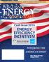 INCENTIVES! ENERGY EFFICIENCY. Cash in on 2019 POWERING THE AMERICAN SPIRIT ENERGY EFFICIENCY INCENTIVES, HOME & GARDEN SHOW IN THIS ISSUE.