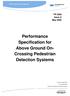 Performance Specification for Above Ground On- Crossing Pedestrian Detection Systems