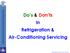 Chapter 6. Do s & Don ts in Refrigeration & Air-Conditioning Servicing