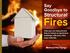 Fires How you can help prevent fires in homes or apartment buildings, with just a few easy methods.