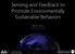 Sensing and Feedback to Promote Environmentally Sustainable Behaviors