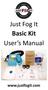 Just Fog It Basic Kit User s Manual