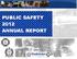 PUBLIC SAFETY 2012 ANNUAL REPORT