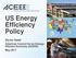 US Energy Efficiency Policy. Steven Nadel American Council for an Energy- Efficient Economy (ACEEE) May 2017
