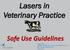 Lasers in Veterinary Practice. Safe Use Guidelines