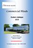 Commercial Blinds. Product Catalogue 2018 WE ARE BASED IN WOLLASTON, NORTHANTS PLEASE VISIT OUR WEBSITE.